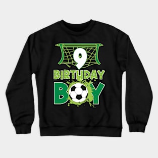 9th Birthday Boy Soccer Funny B-day Gift For Boys Kids Crewneck Sweatshirt